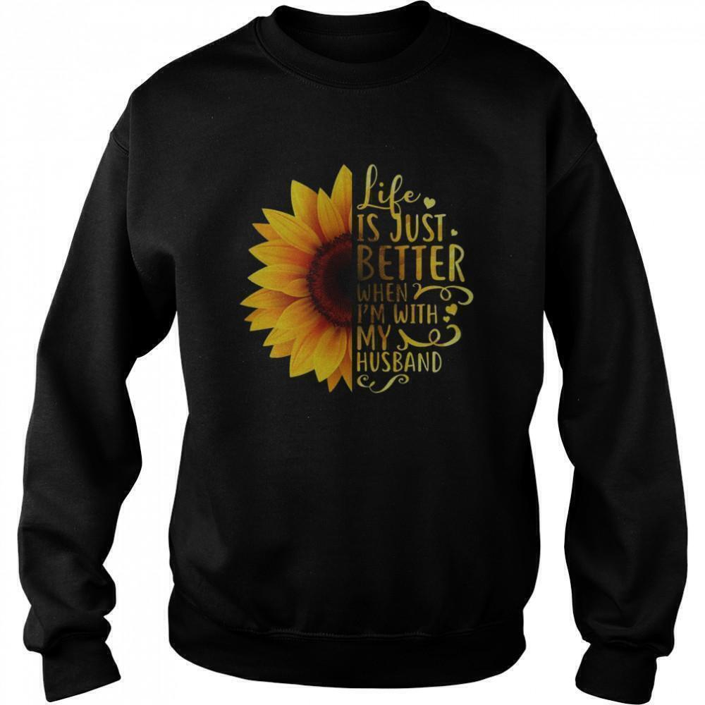 Life Is Just Better When Im With My Husband Quote Sweatshirt